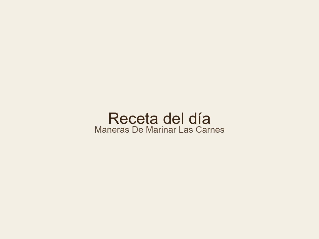 Maneras de marinar las carnes para un sabor espectacular