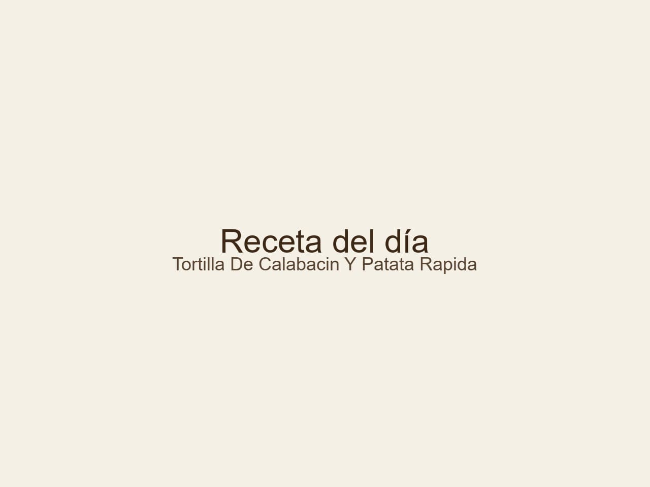 Tortilla de calabacín y patata rápida